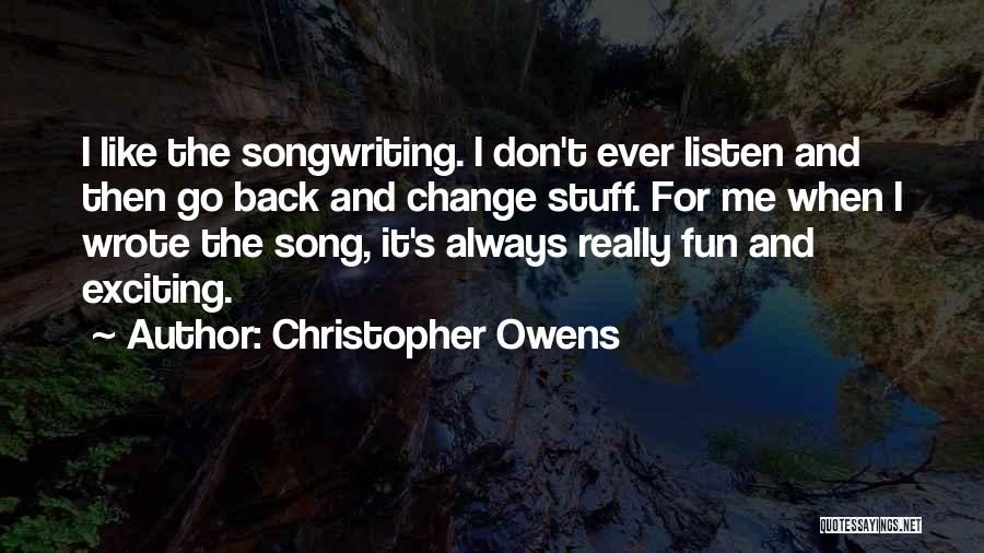 Exciting Change Quotes By Christopher Owens