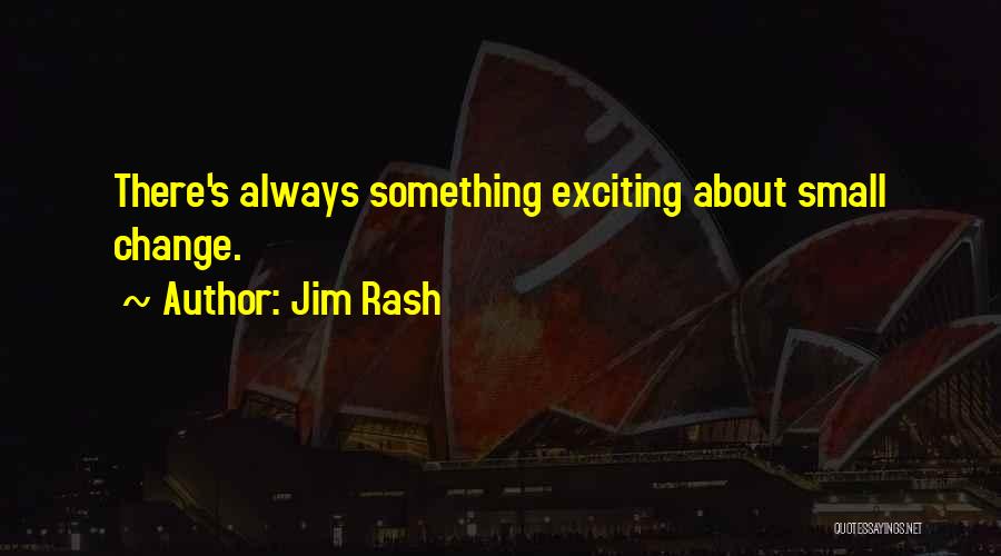 Exciting Change Quotes By Jim Rash