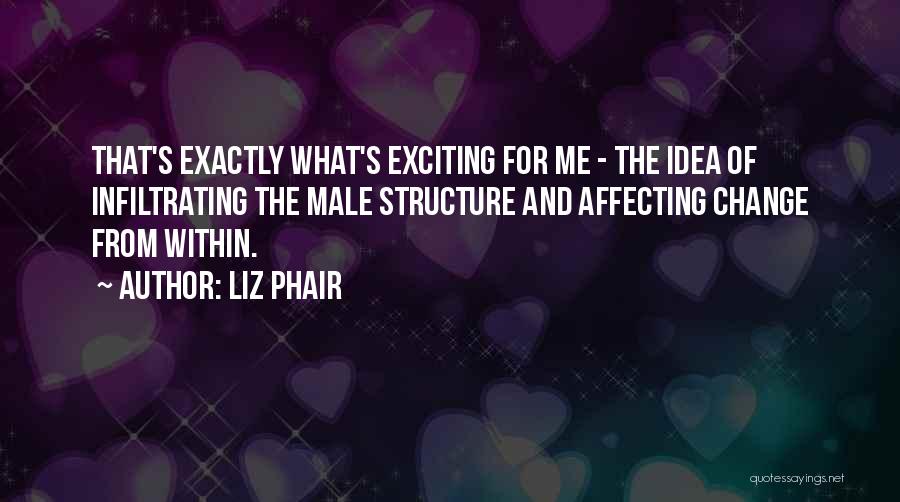 Exciting Change Quotes By Liz Phair