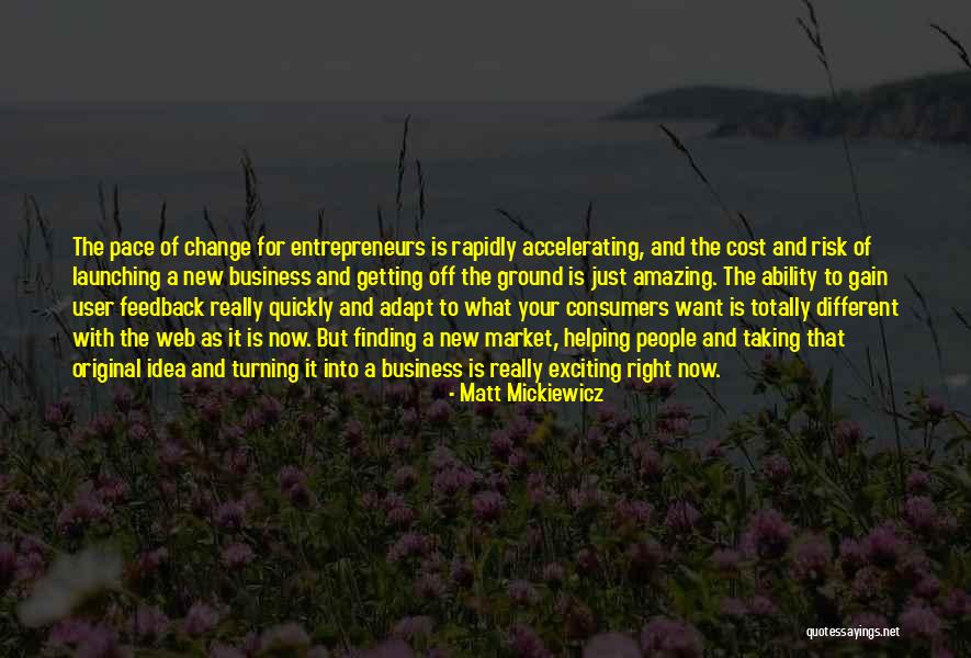 Exciting Change Quotes By Matt Mickiewicz