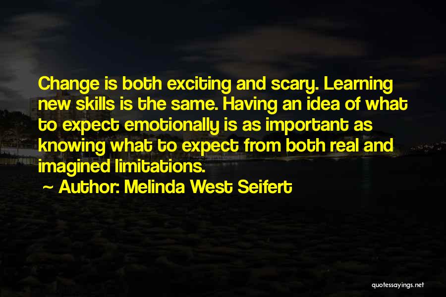 Exciting Change Quotes By Melinda West Seifert