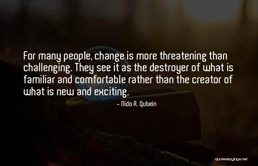 Exciting Change Quotes By Nido R. Qubein