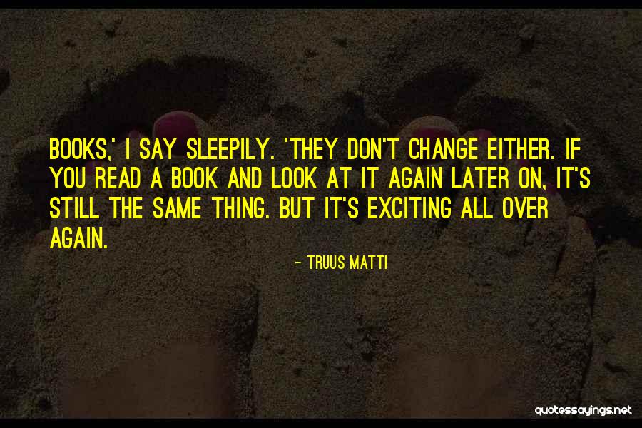 Exciting Change Quotes By Truus Matti