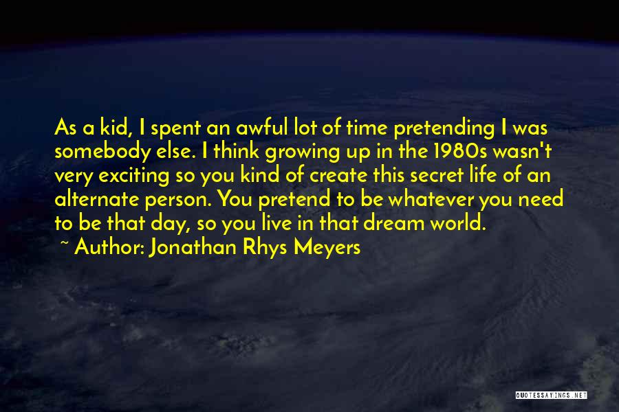 Exciting Day Quotes By Jonathan Rhys Meyers