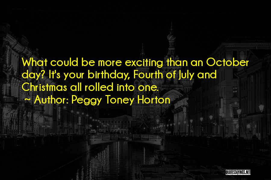 Exciting Day Quotes By Peggy Toney Horton