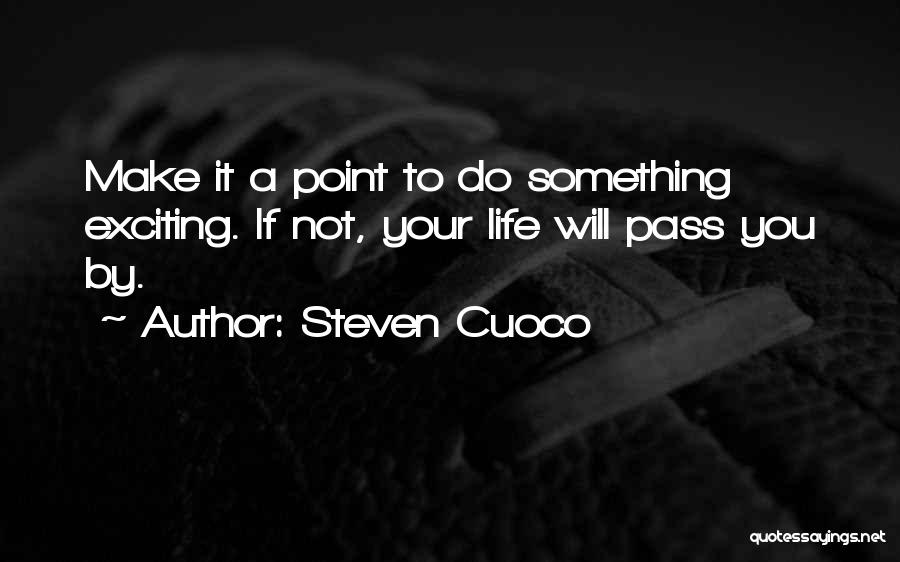 Exciting Day Quotes By Steven Cuoco