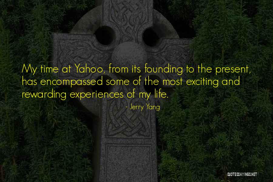 Exciting Experiences Quotes By Jerry Yang