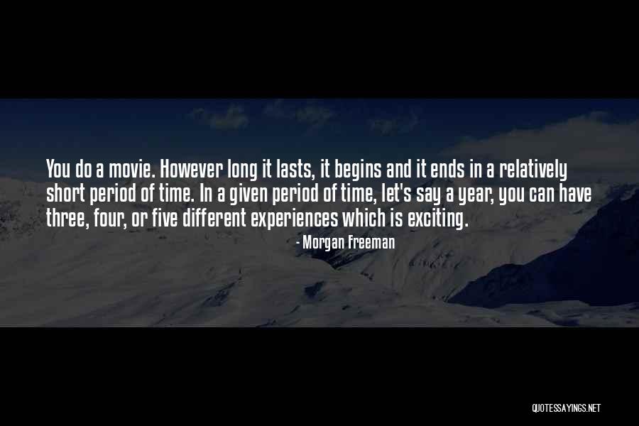 Exciting Experiences Quotes By Morgan Freeman