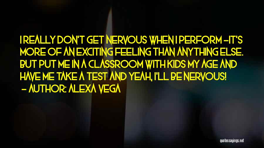 Exciting Feeling Quotes By Alexa Vega