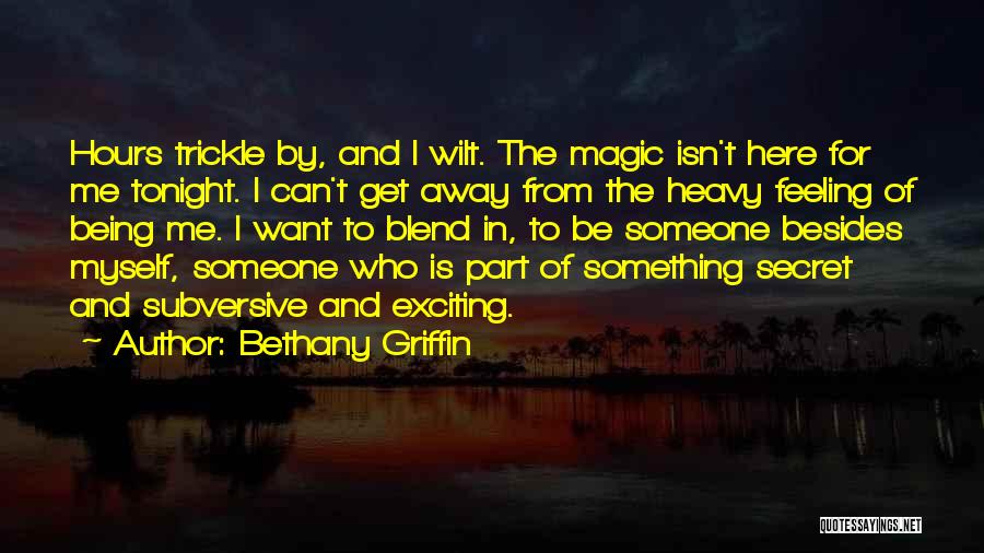 Exciting Feeling Quotes By Bethany Griffin