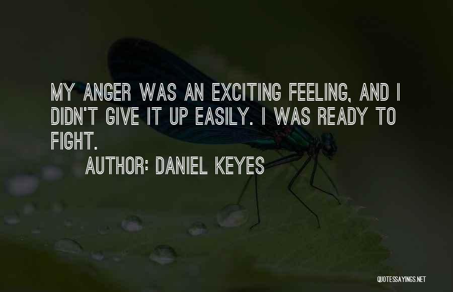 Exciting Feeling Quotes By Daniel Keyes