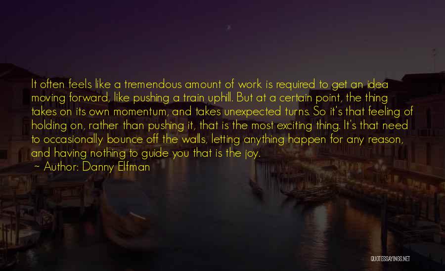 Exciting Feeling Quotes By Danny Elfman