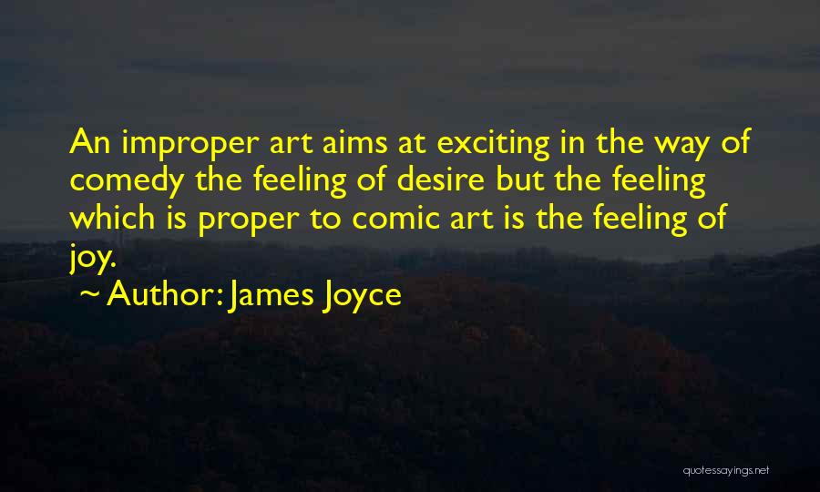 Exciting Feeling Quotes By James Joyce