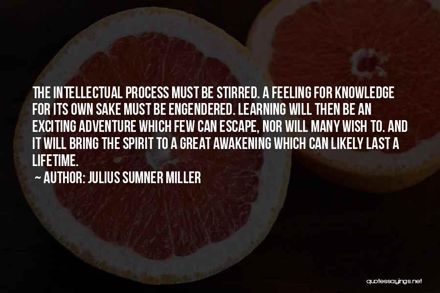 Exciting Feeling Quotes By Julius Sumner Miller