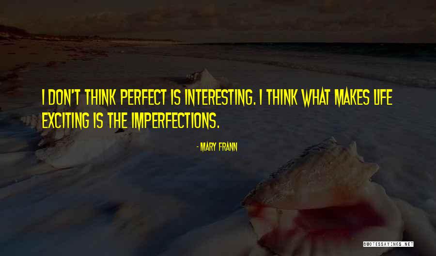 Exciting Life Quotes By Mary Frann Exciting Life Quotes By Mary Frann