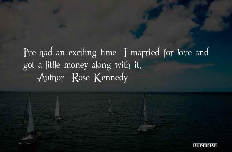 Exciting Love Quotes By Rose Kennedy