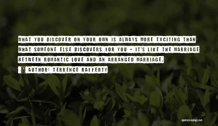 Exciting Love Quotes By Terrence Rafferty