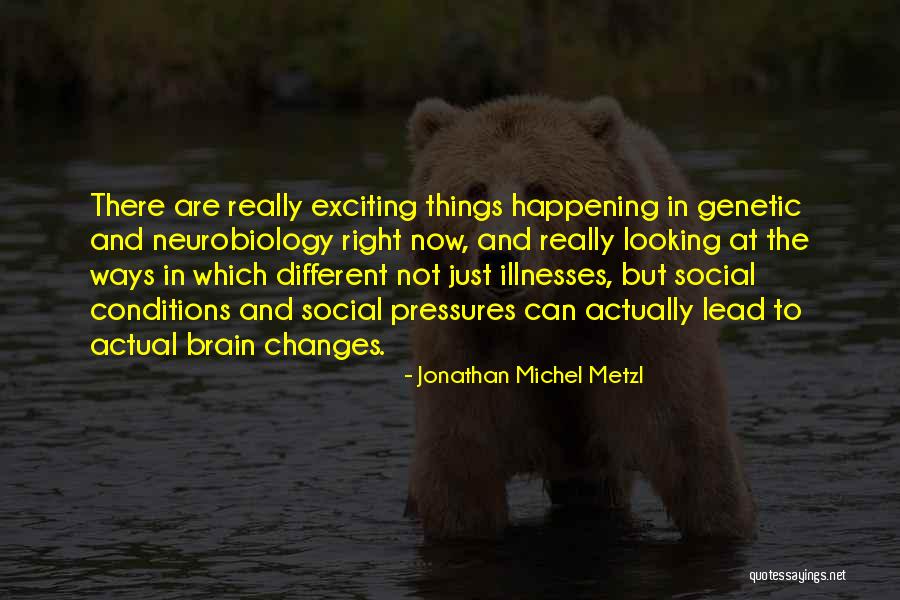 Exciting Quotes By Jonathan Michel Metzl