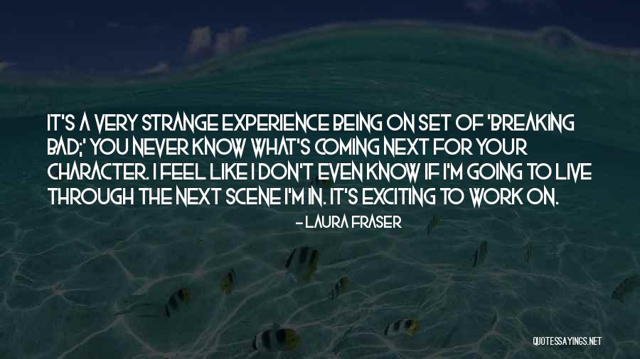 Exciting Quotes By Laura Fraser