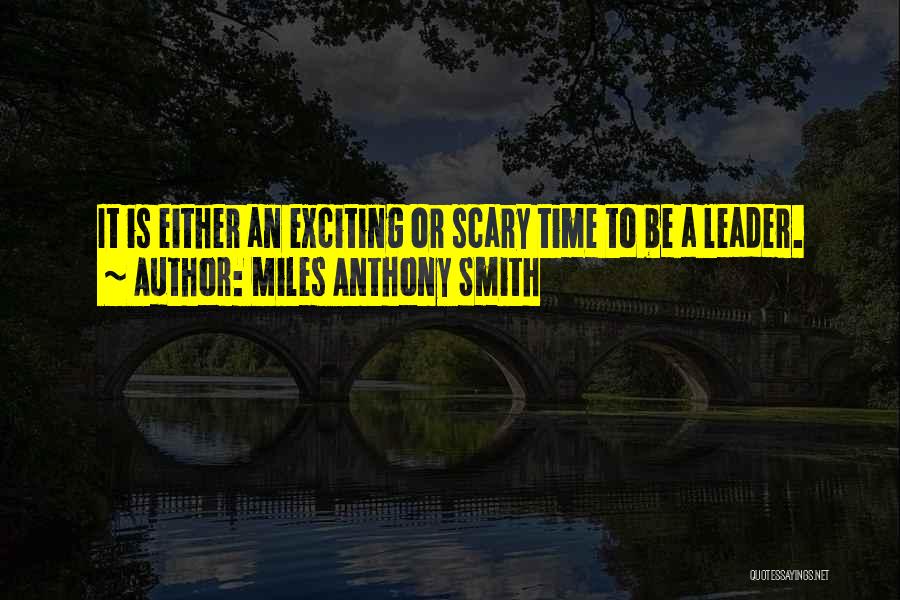 Exciting Quotes By Miles Anthony Smith