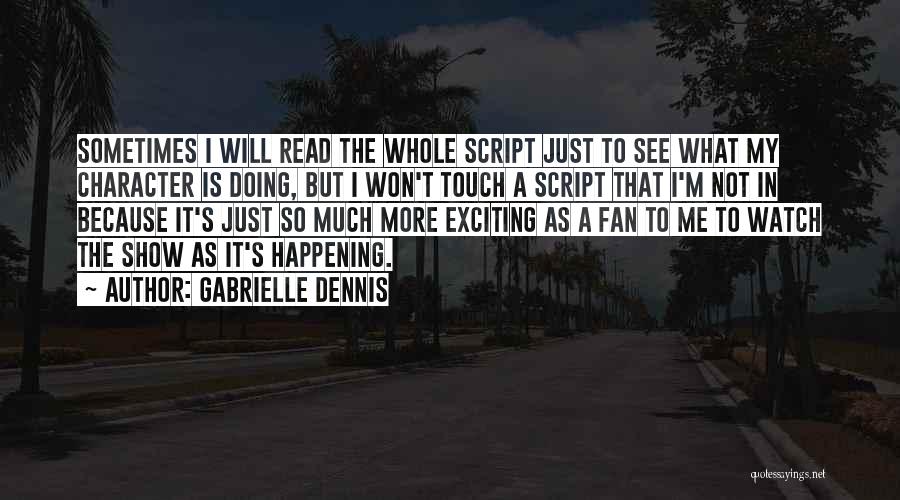 Exciting Things Are Happening Quotes By Gabrielle Dennis