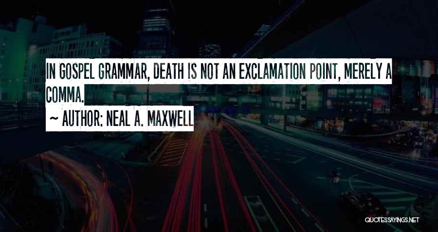 Exclamation In Quotes By Neal A. Maxwell