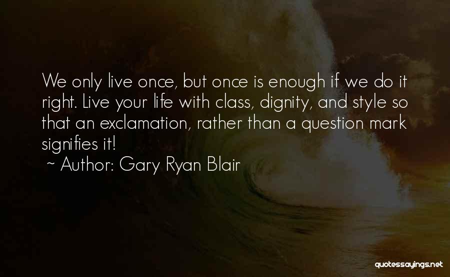 Exclamation Mark Quotes By Gary Ryan Blair