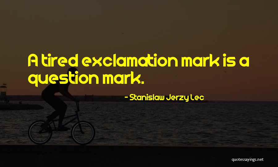 Exclamation Mark Within Quotes By Stanislaw Jerzy Lec Exclamation Mark Within Quotes By Stanislaw Jerzy Lec