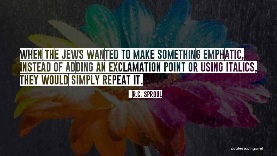 Exclamation Point In Quotes By R.C. Sproul Exclamation Point In Quotes By R.C. Sproul