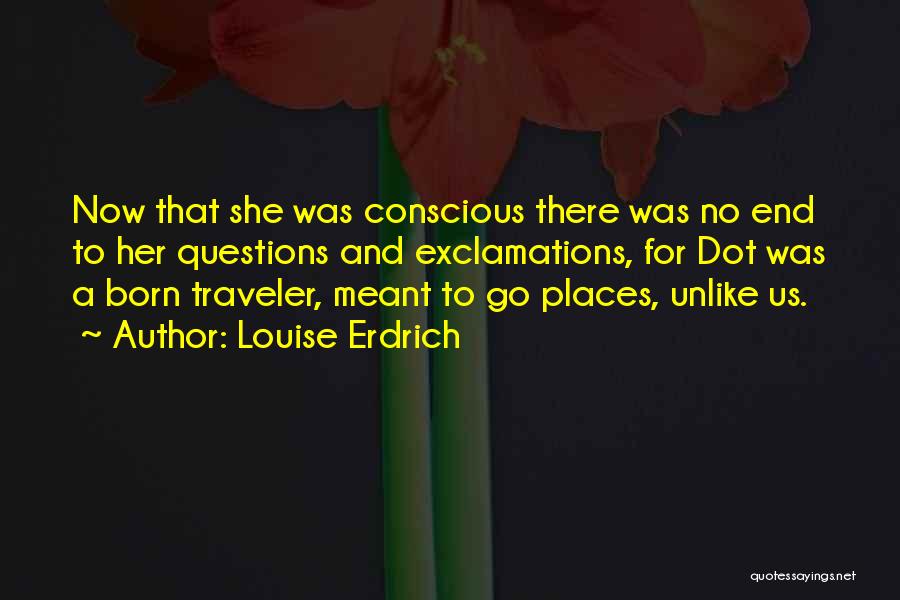 Exclamations Quotes By Louise Erdrich