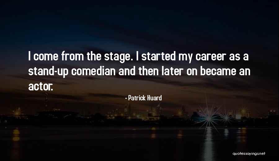 Exclesis Quotes By Patrick Huard Exclesis Quotes By Patrick Huard