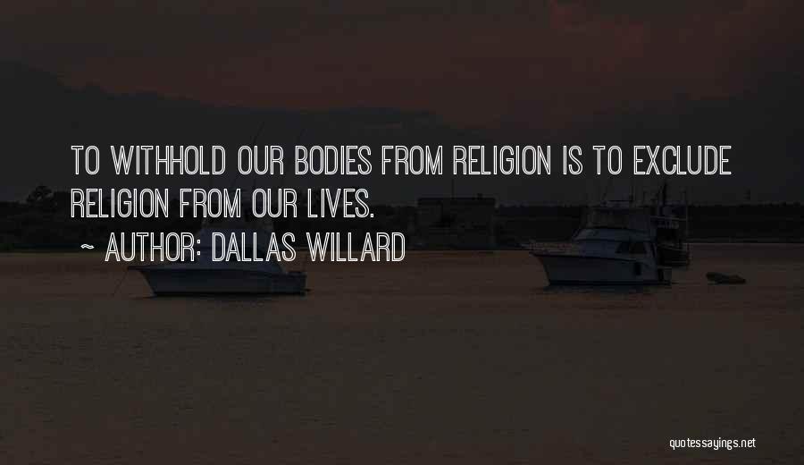 Exclude Yourself Quotes By Dallas Willard