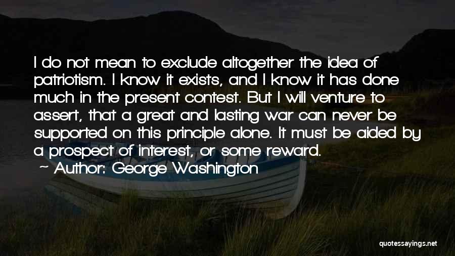 Exclude Yourself Quotes By George Washington