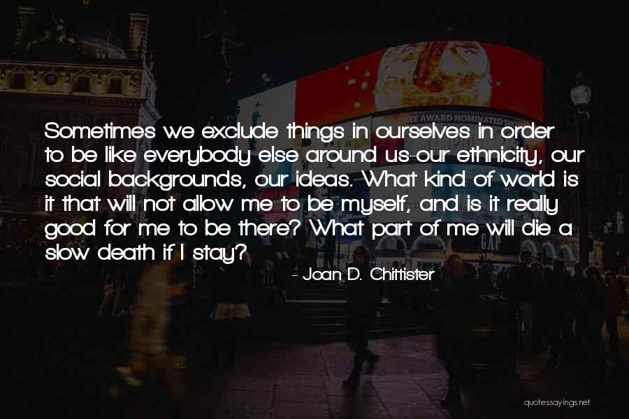 Exclude Yourself Quotes By Joan D. Chittister