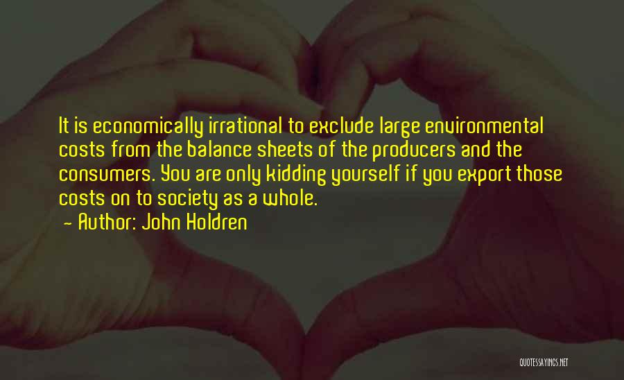 Exclude Yourself Quotes By John Holdren