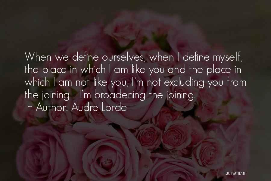 Excluding Me Quotes By Audre Lorde