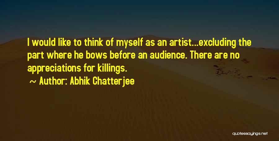 Excluding Others Quotes By Abhik Chatterjee