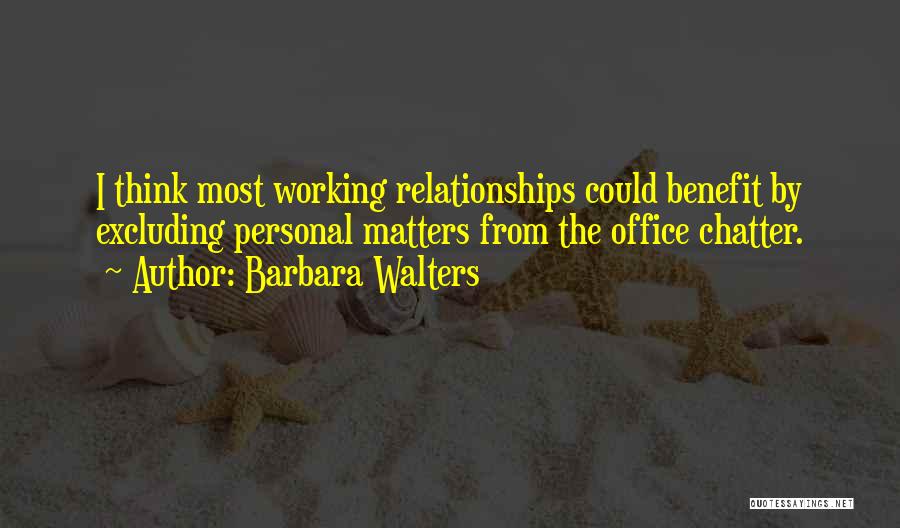 Excluding Others Quotes By Barbara Walters