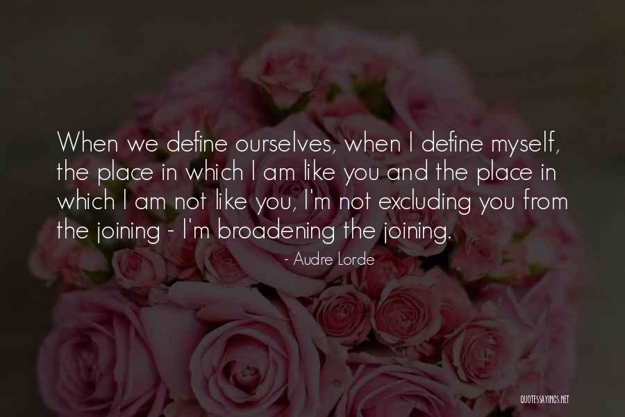 Excluding Yourself Quotes By Audre Lorde