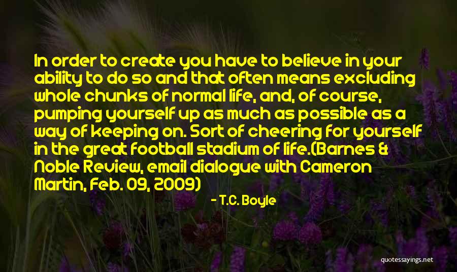 Excluding Yourself Quotes By T.C. Boyle Excluding Yourself Quotes By T.C. Boyle