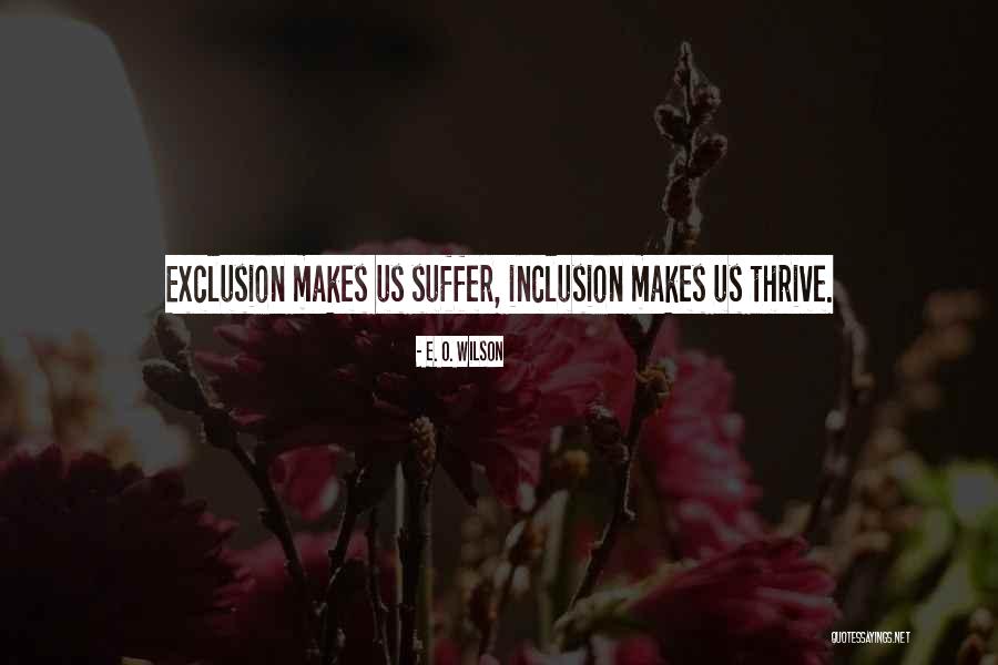 Exclusion And Inclusion Quotes By E. O. Wilson