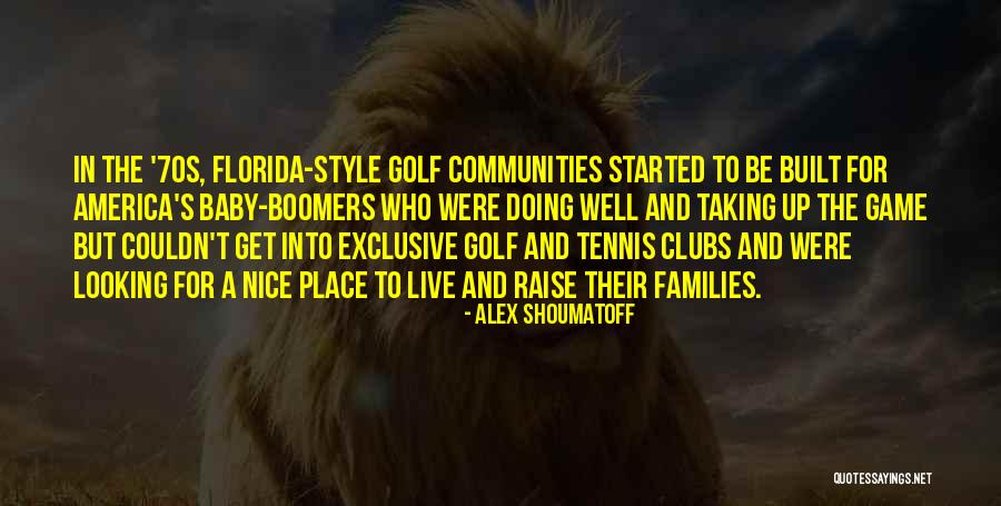 Exclusive Clubs Quotes By Alex Shoumatoff Exclusive Clubs Quotes By Alex Shoumatoff