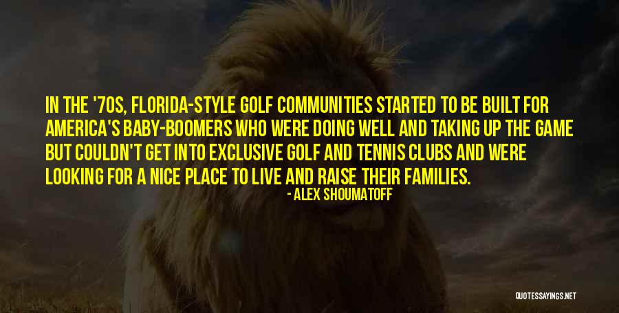 Exclusive Clubs Quotes By Alex Shoumatoff