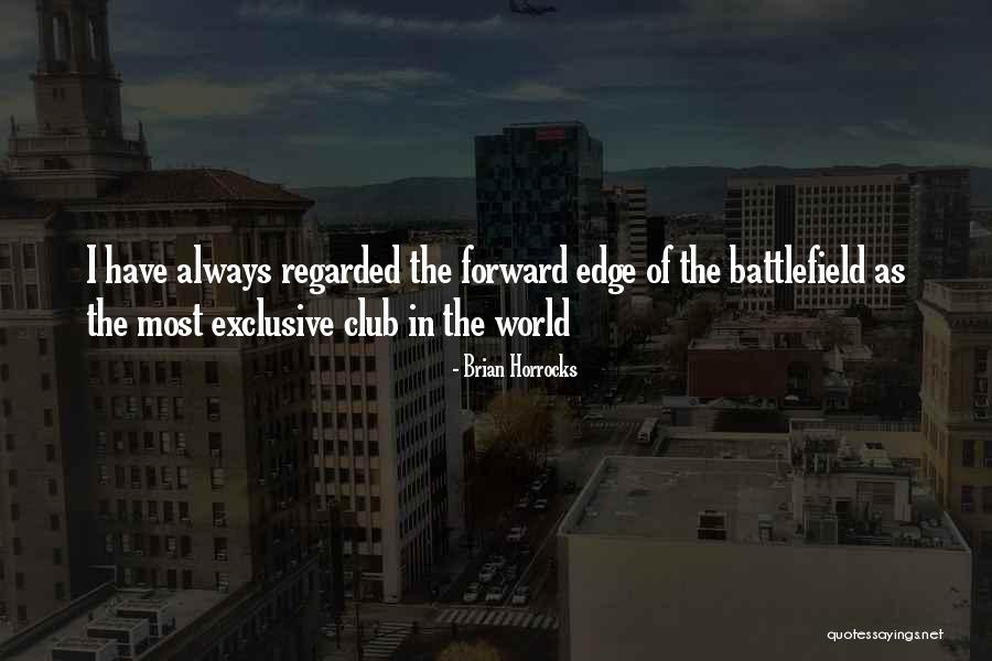 Exclusive Clubs Quotes By Brian Horrocks Exclusive Clubs Quotes By Brian Horrocks