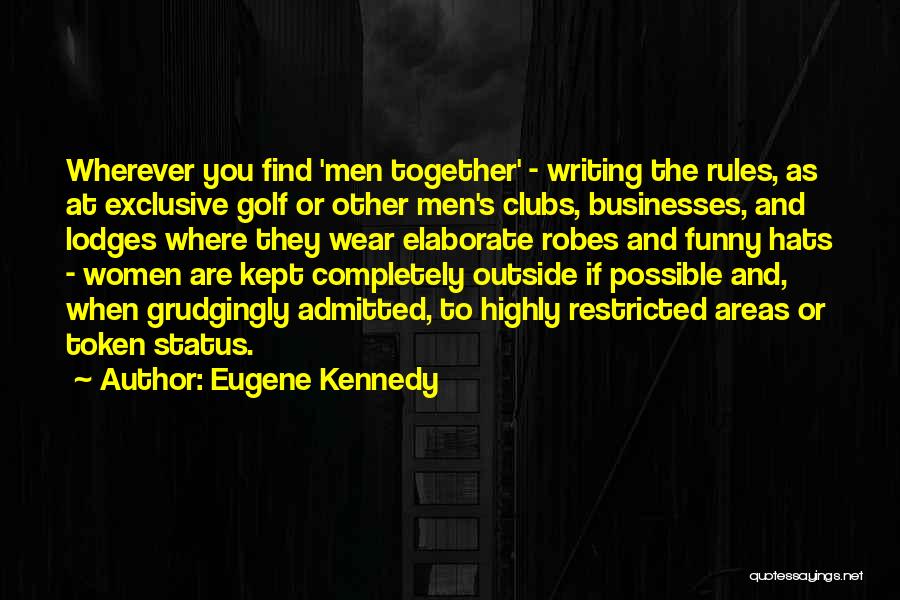 Exclusive Clubs Quotes By Eugene Kennedy