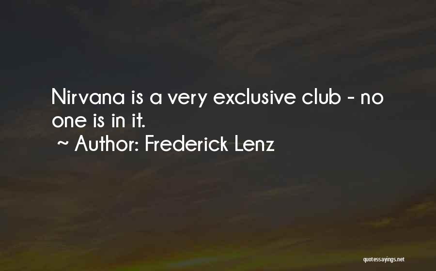 Exclusive Clubs Quotes By Frederick Lenz