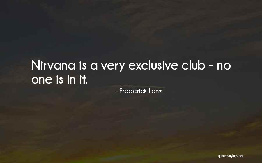 Exclusive Clubs Quotes By Frederick Lenz