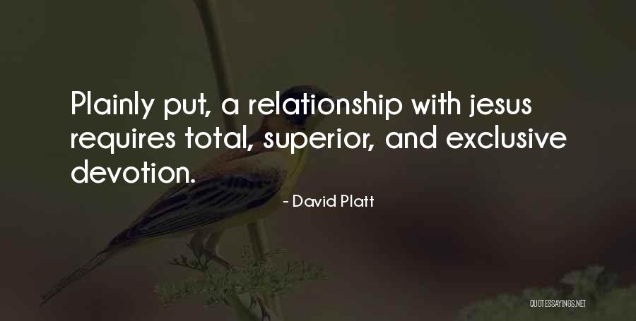 Exclusive Relationship Quotes By David Platt