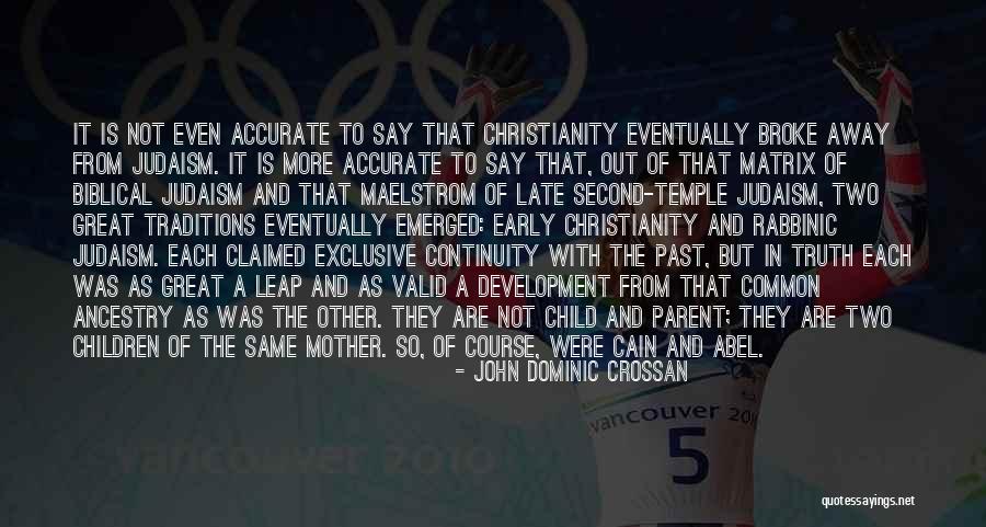 Exclusive Truth Quotes By John Dominic Crossan Exclusive Truth Quotes By John Dominic Crossan