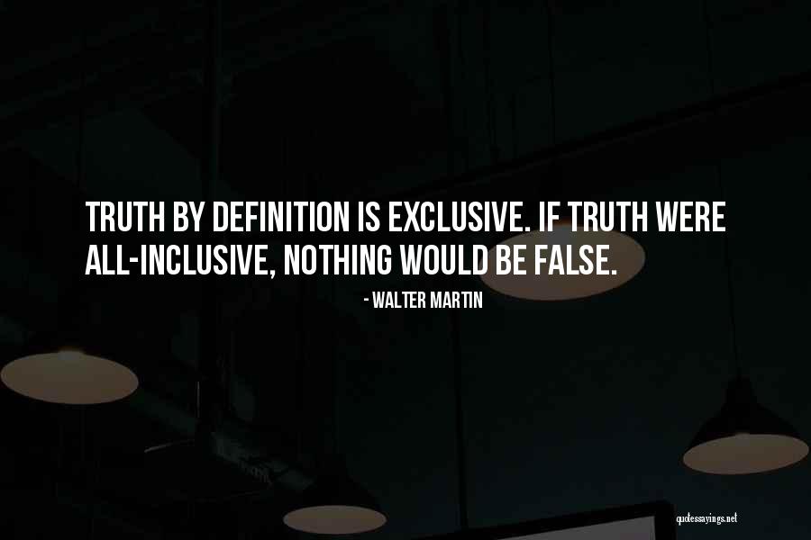 Exclusive Truth Quotes By Walter Martin Exclusive Truth Quotes By Walter Martin